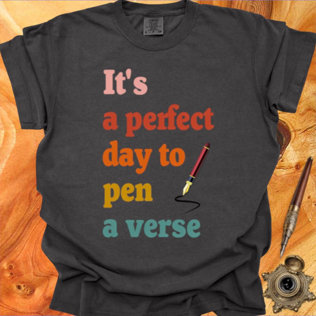 A Perfect day to Pen a Verse - Poetry T-shirt