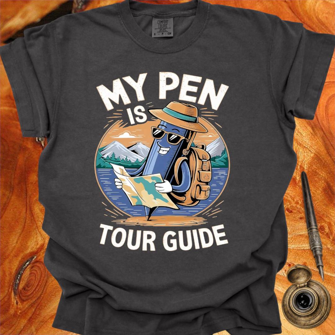 My Pen is my Tour Guide - Writing T-shirt