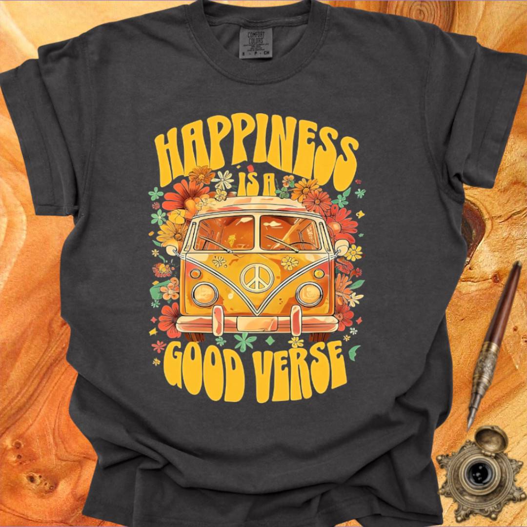 Happiness is a Good Verse - Poetry T-shirt