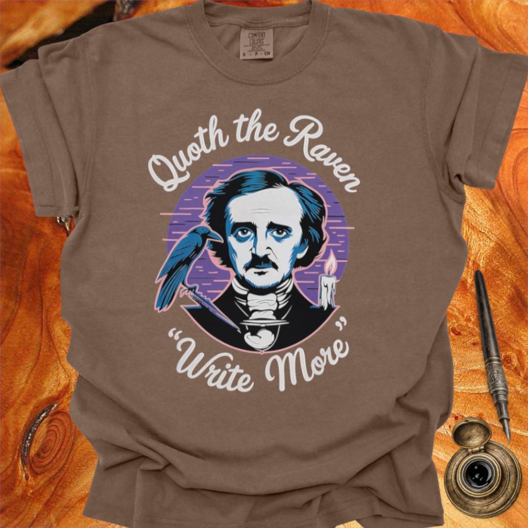 Quote the Raven "Write More" - Writing T-shirt
