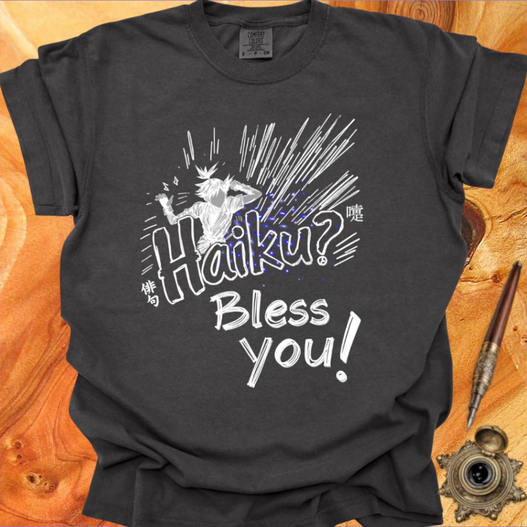 Haiku? Bless You! - Poetry T-shirt