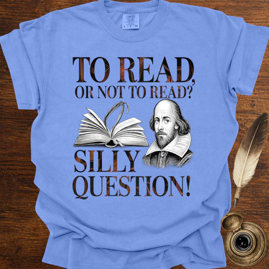 Silly Question — Shakespearean T-Shirt