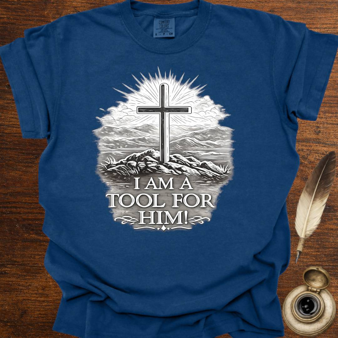 I am a Tool for Him! T-shirt