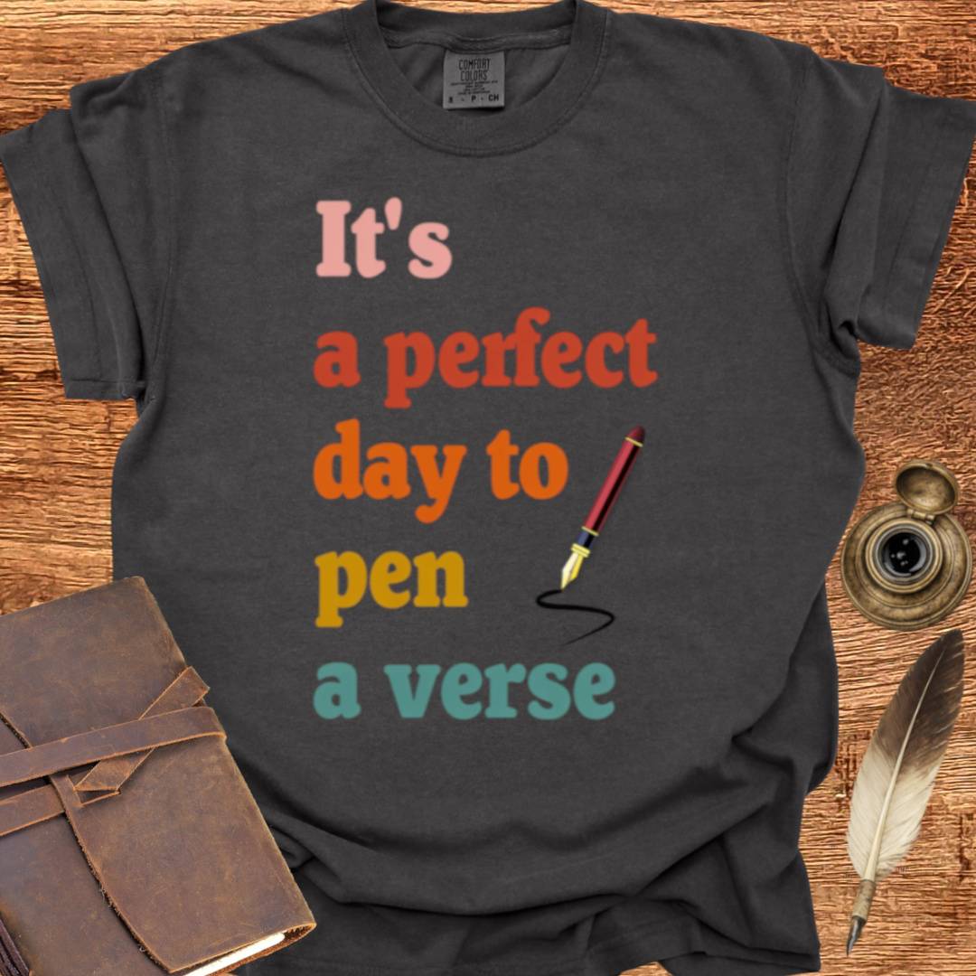A Perfect day to Pen a Verse - Poetry T-shirt