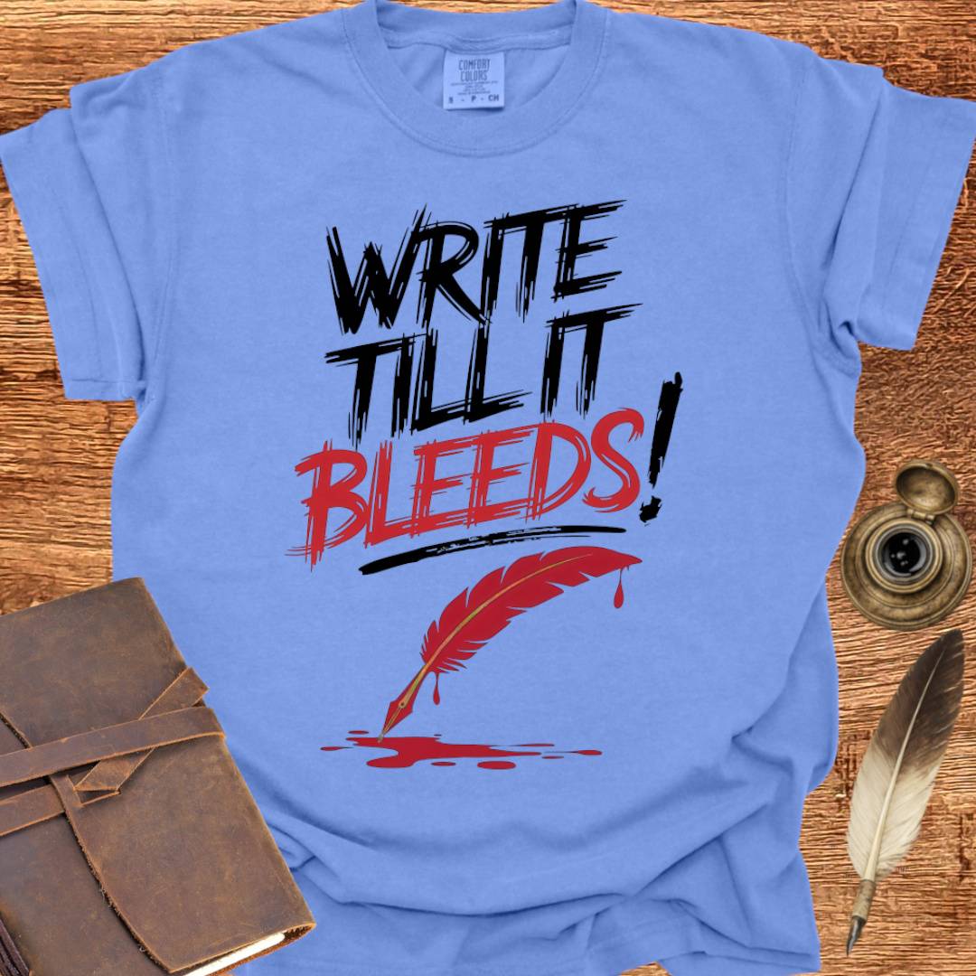 Write till it Bleeds! - Poetry T-shirt