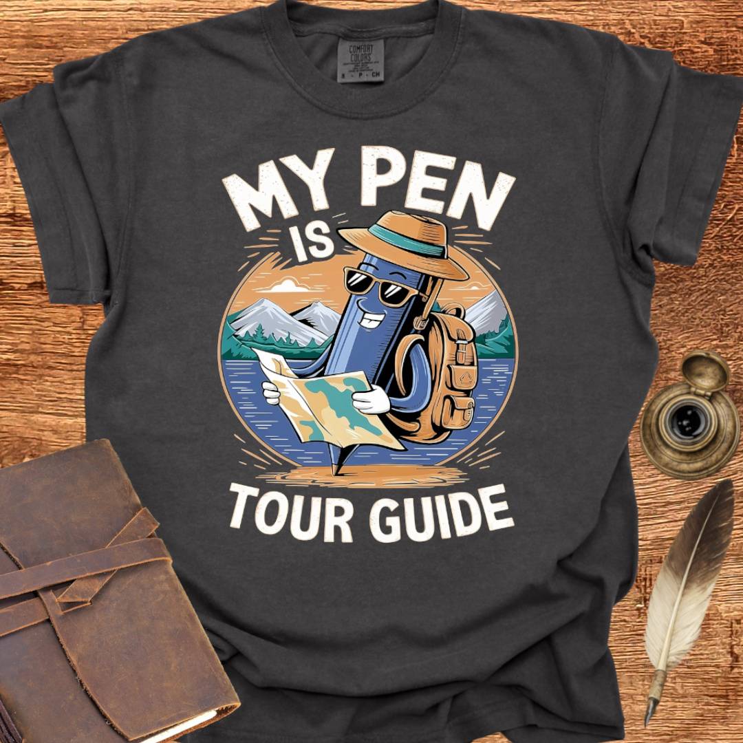 My Pen is my Tour Guide - Writing T-shirt