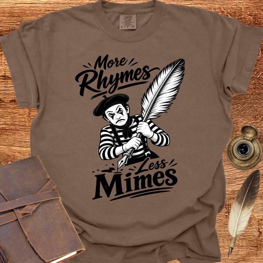 More Rhymes Less Mimes - Poetry T-shirt
