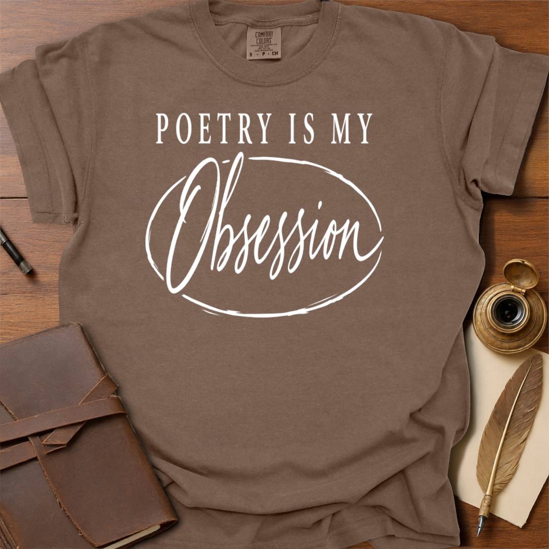 My OBSESSION - Poetry T-shirt