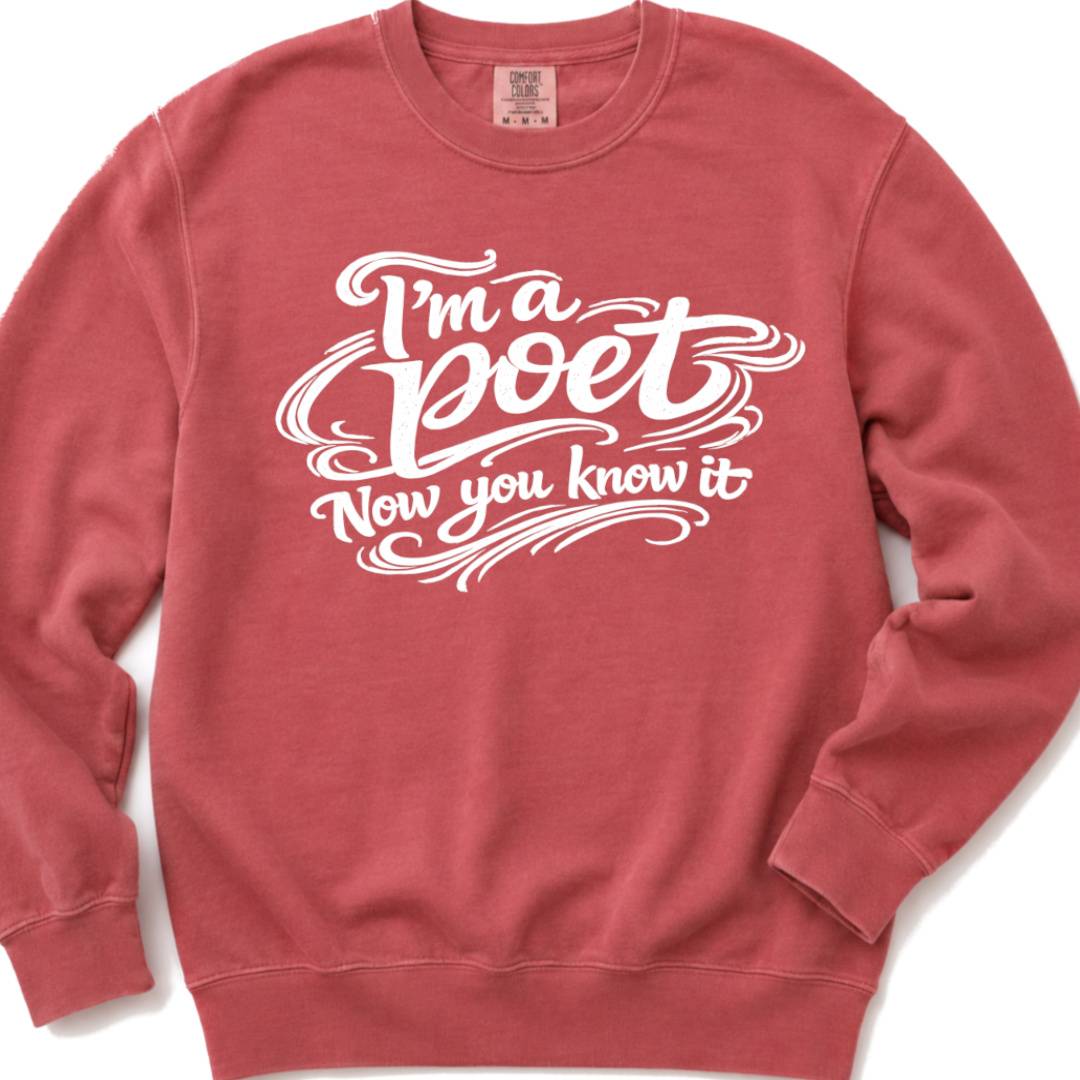I'm a Poet now you Know it - Crewneck Sweatshirt