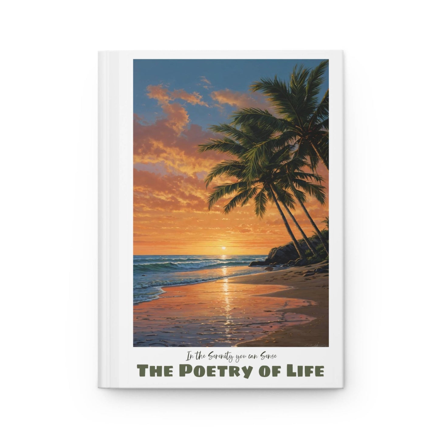 The Poetry of Life - Serenity - 5.75" x 8" Hardcover Journal