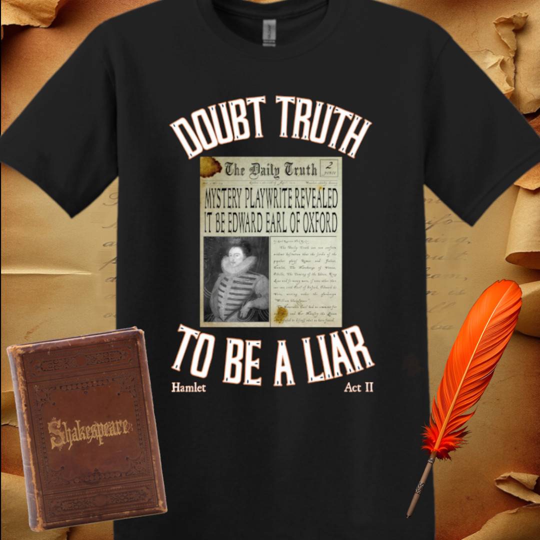Doubt Truth to be a Liar T-Shirt