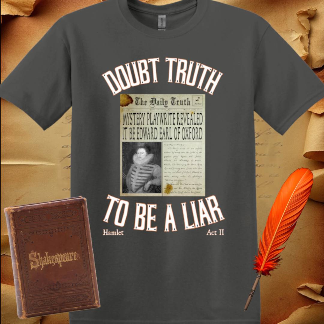 Doubt Truth to be a Liar T-Shirt