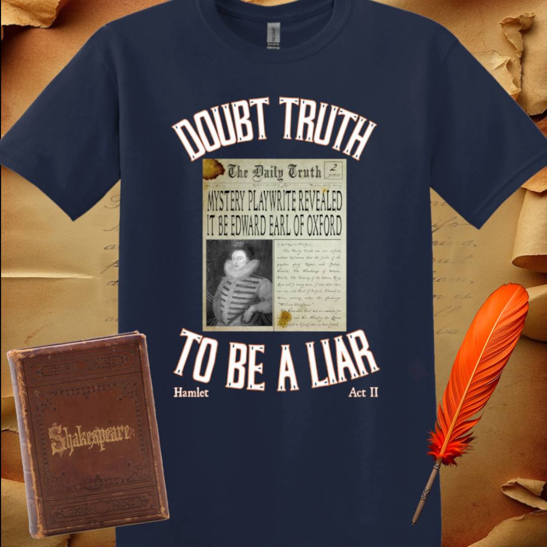 Doubt Truth to be a Liar T-Shirt