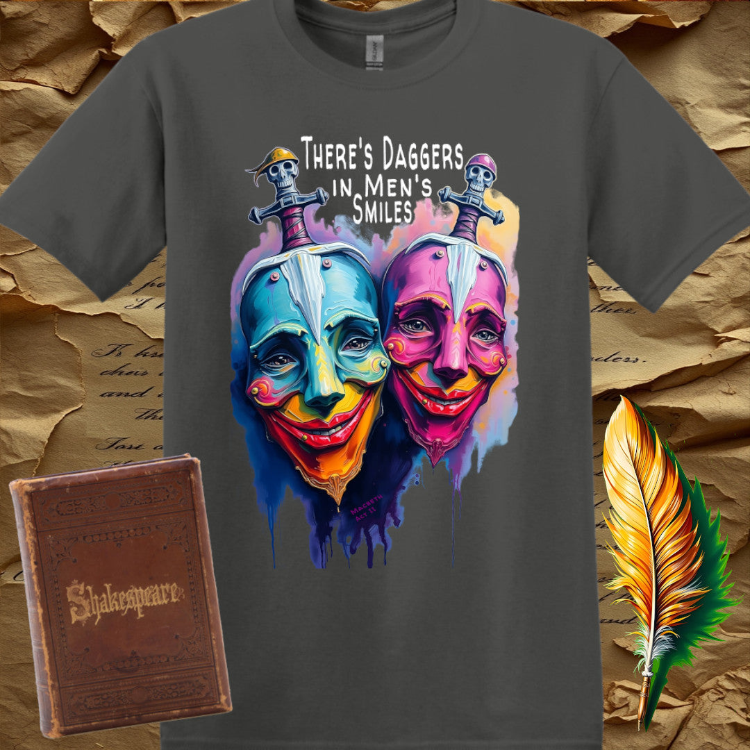 There's Daggers in Men's Smiles - T-Shirt