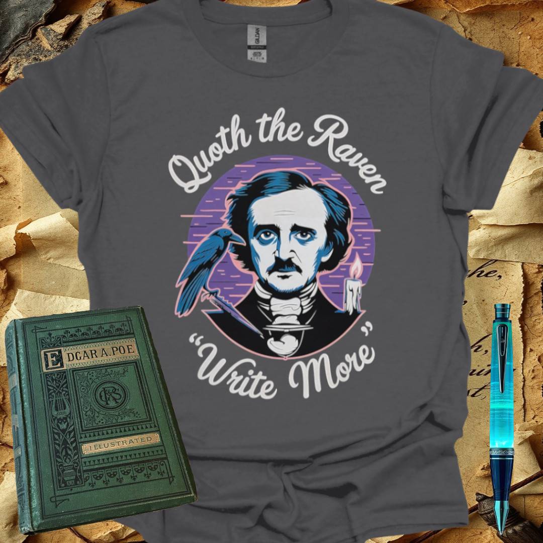 Quoth the Raven "Write More" T-Shirt
