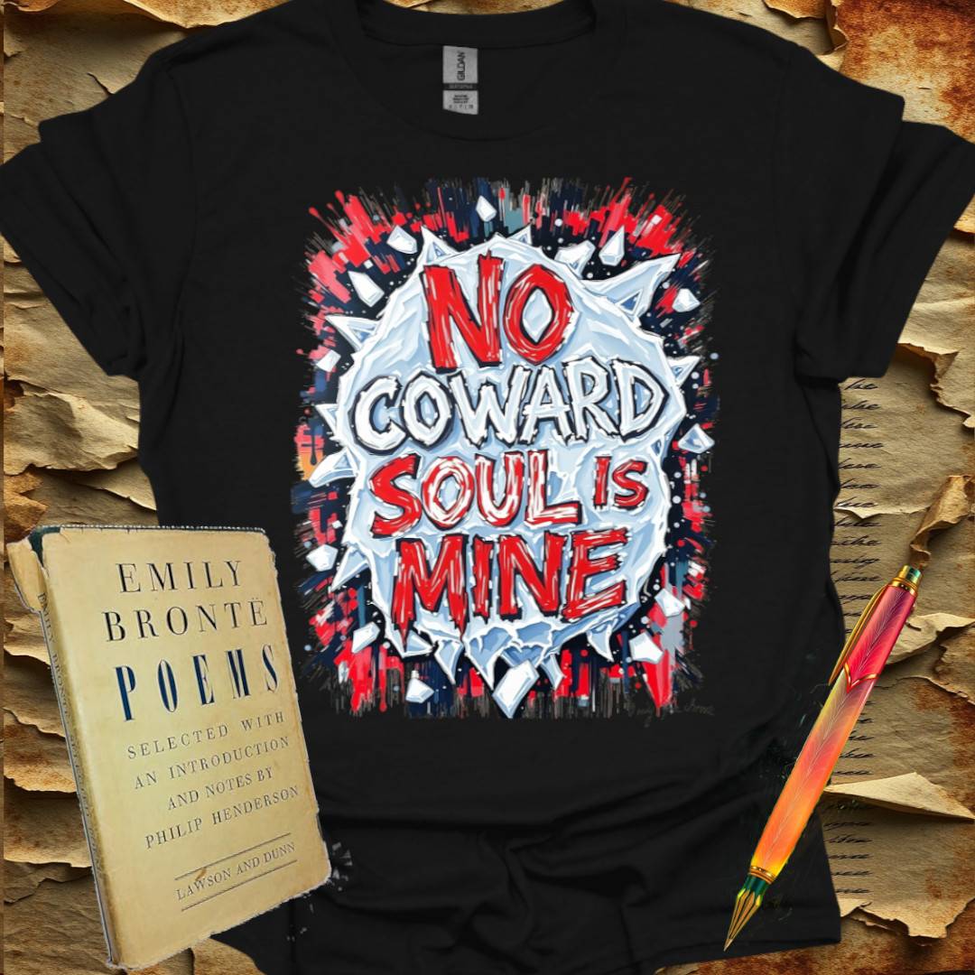 No Coward Soul is Mine T-Shirt