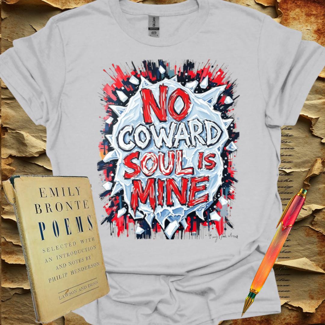 No Coward Soul is Mine T-Shirt