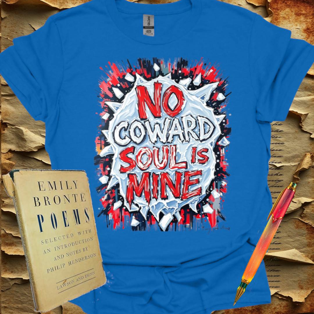 No Coward Soul is Mine T-Shirt