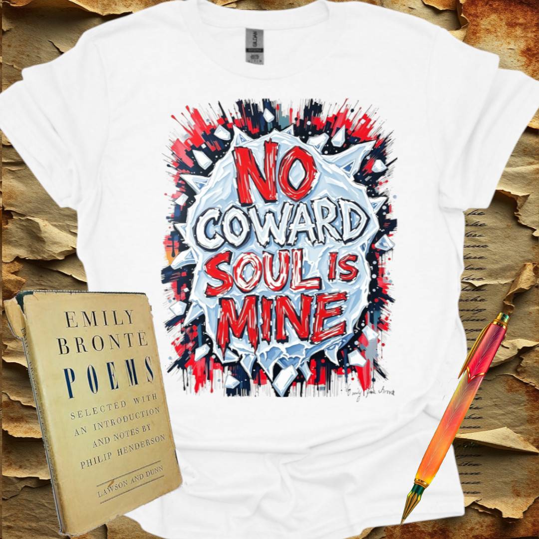 No Coward Soul is Mine T-Shirt