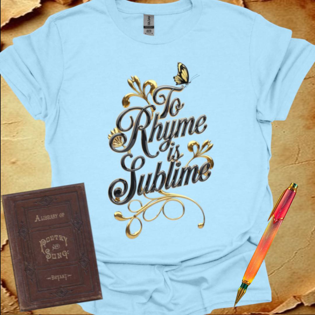 To Rhyme is Sublime T-Shirt