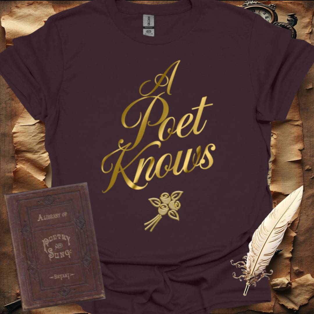 A Poet Knows T-Shirt