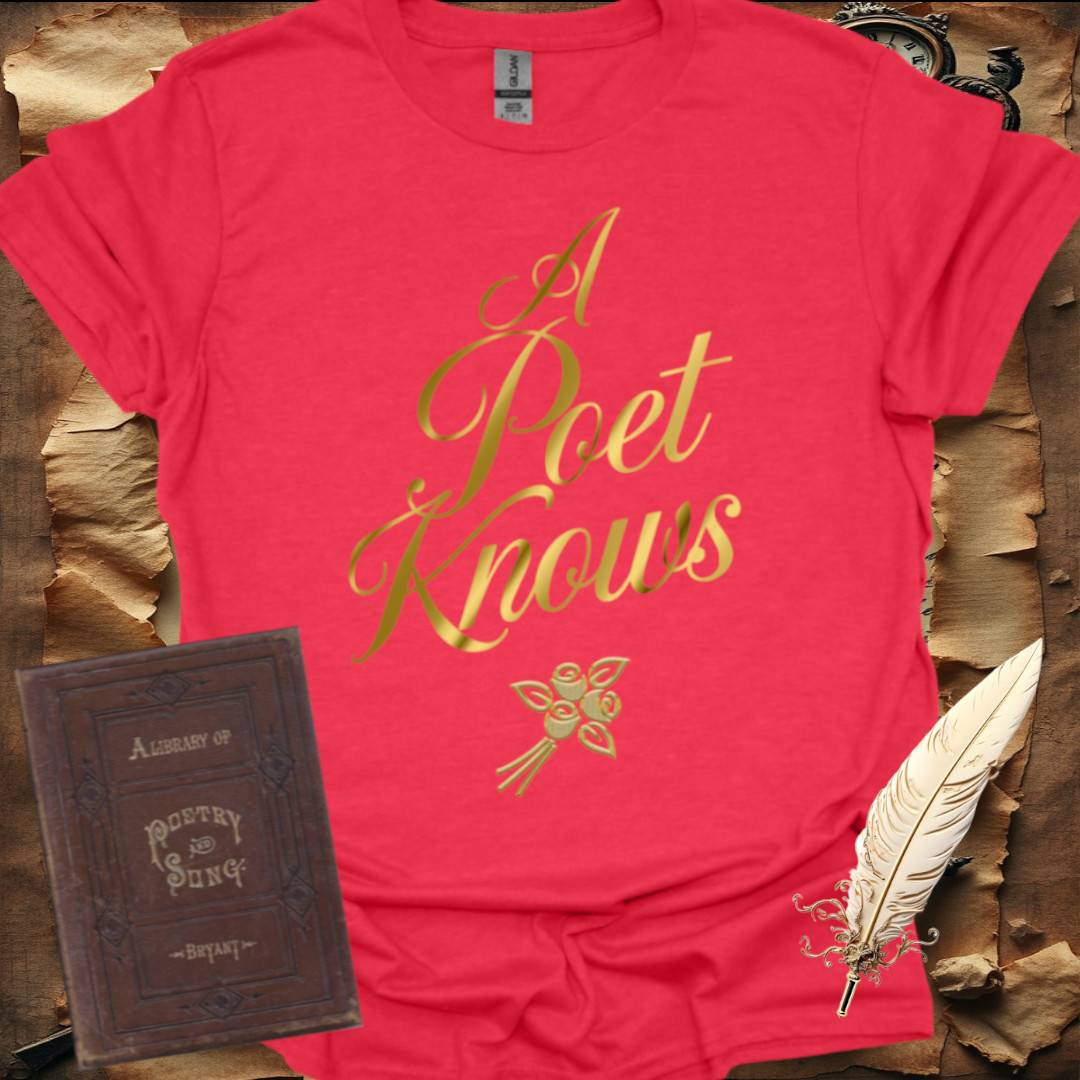 A Poet Knows T-Shirt