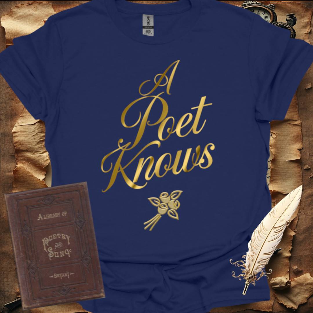 A Poet Knows T-Shirt