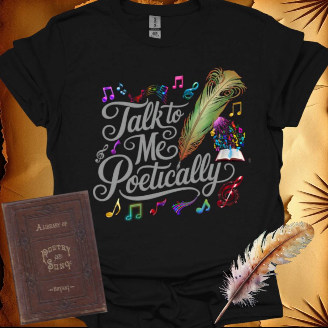 Talk to me Poetically T-Shirt