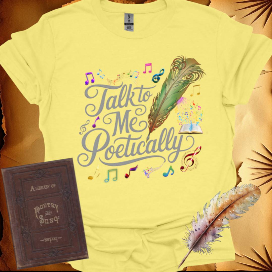 Talk to me Poetically T-Shirt