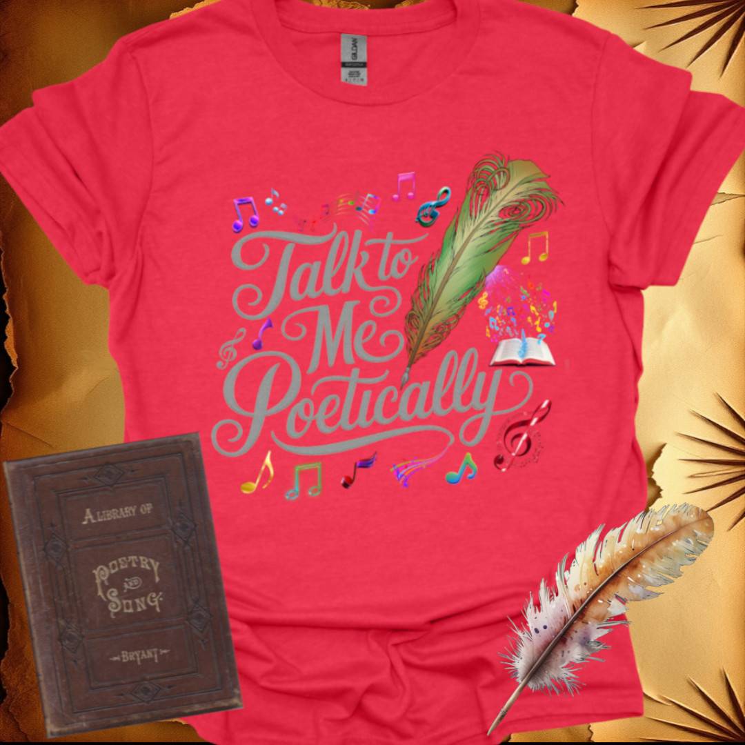 Talk to me Poetically T-Shirt