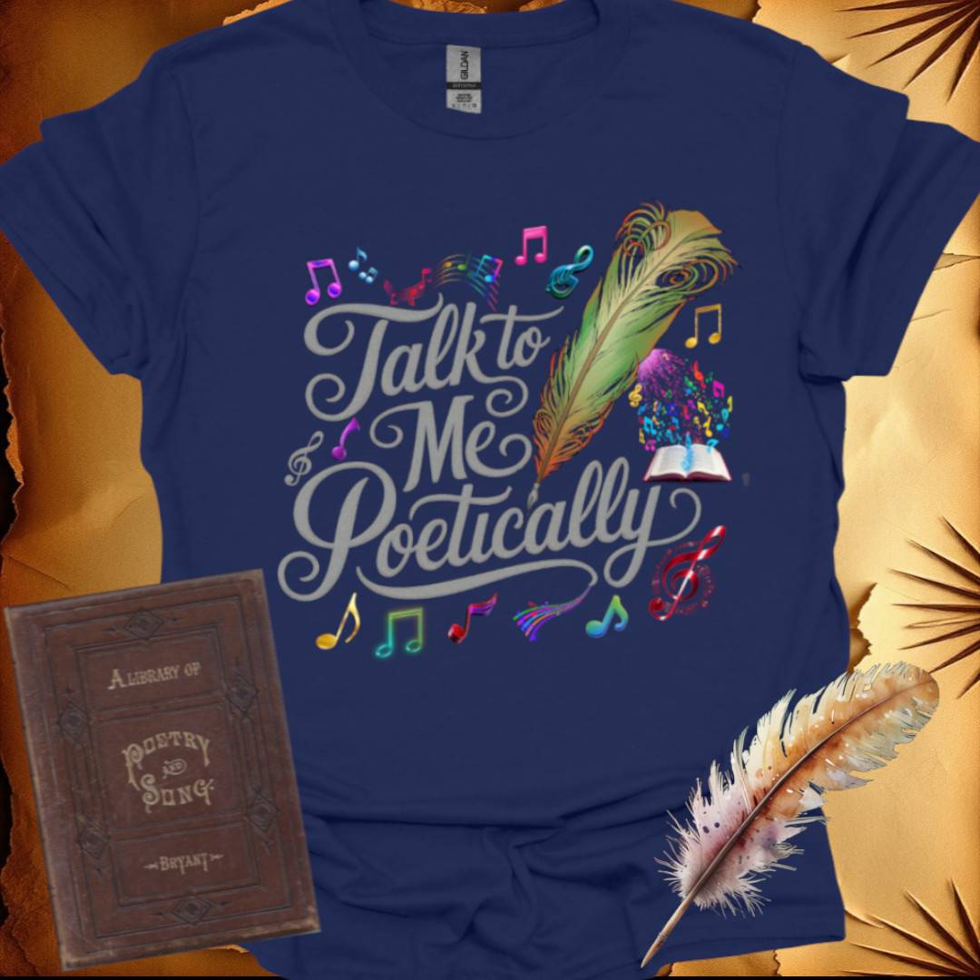 Talk to me Poetically T-Shirt