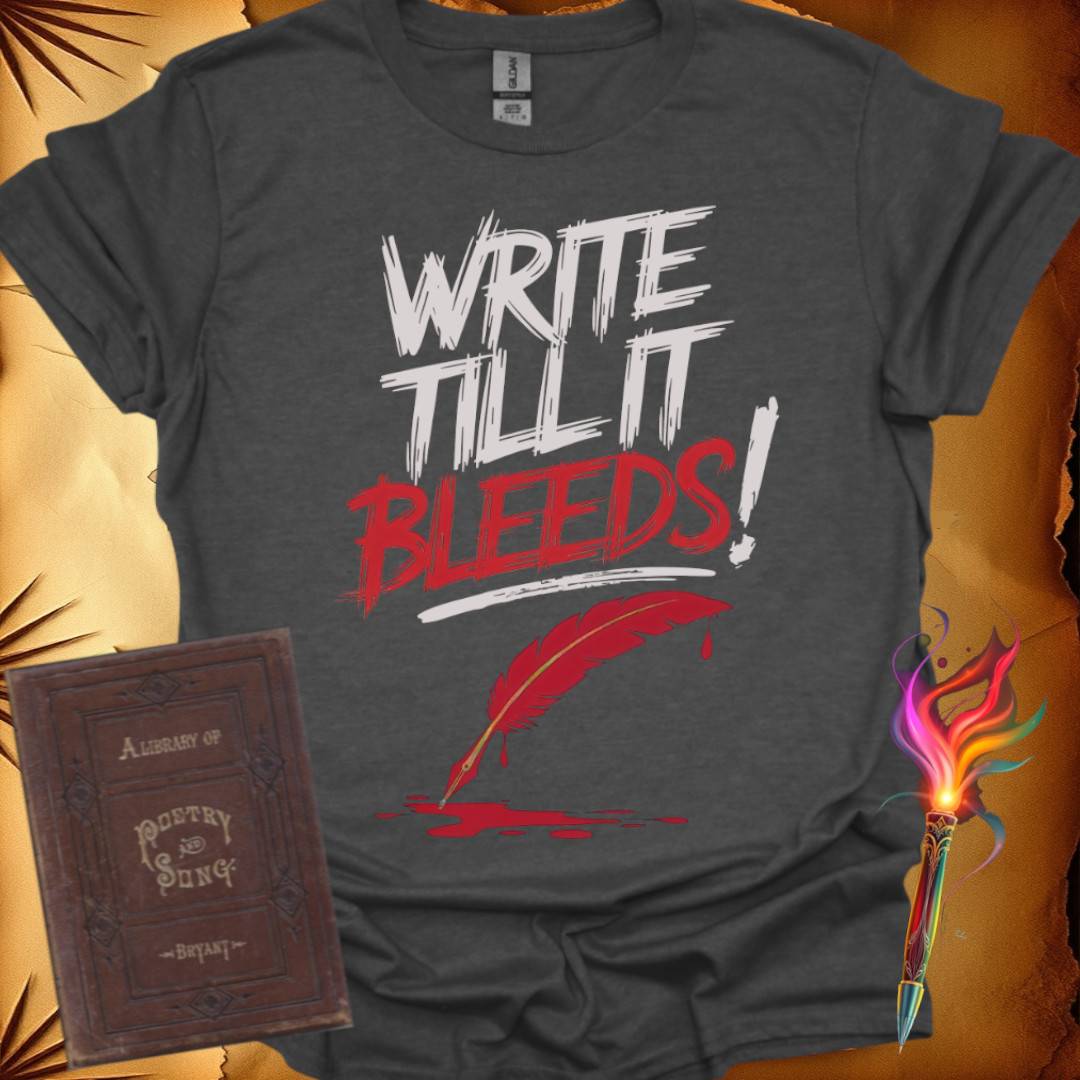 Write Till It Bleeds T-Shirt