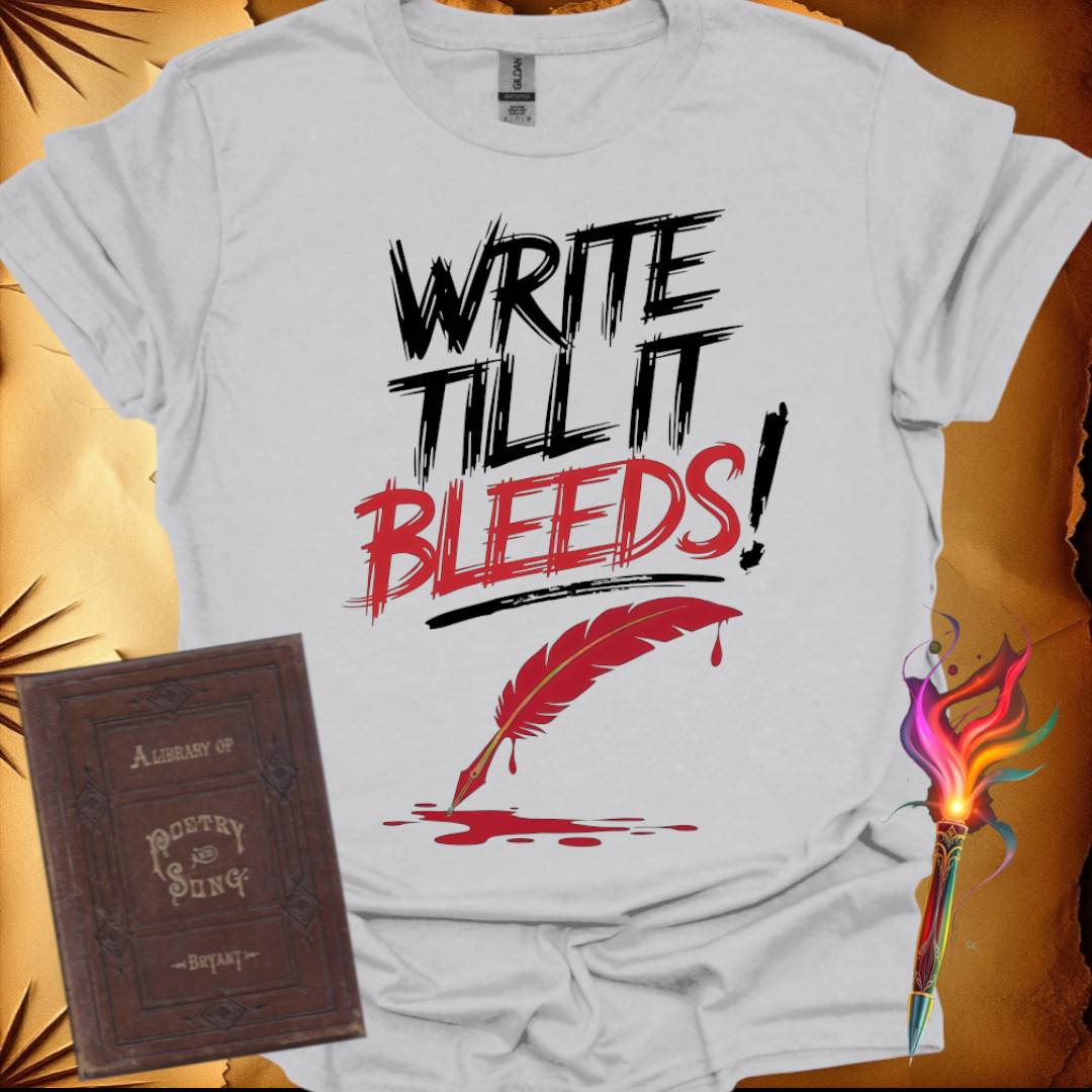 Write Till It Bleeds T-Shirt