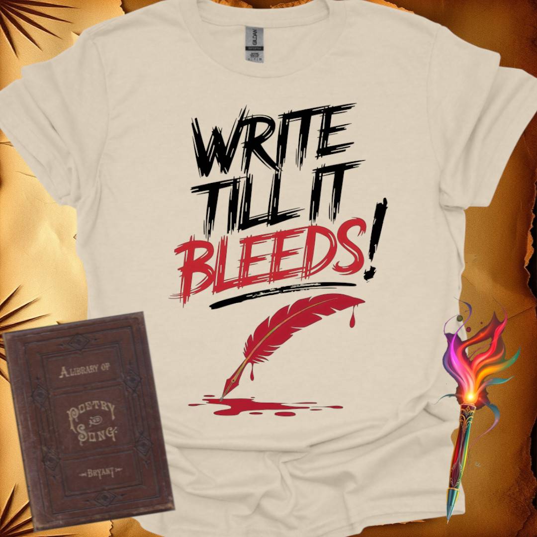 Write Till It Bleeds T-Shirt