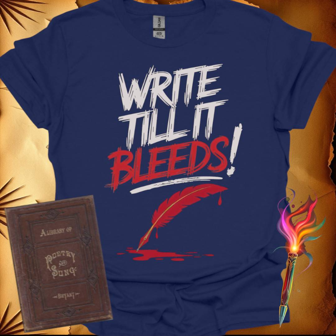 Write Till It Bleeds T-Shirt