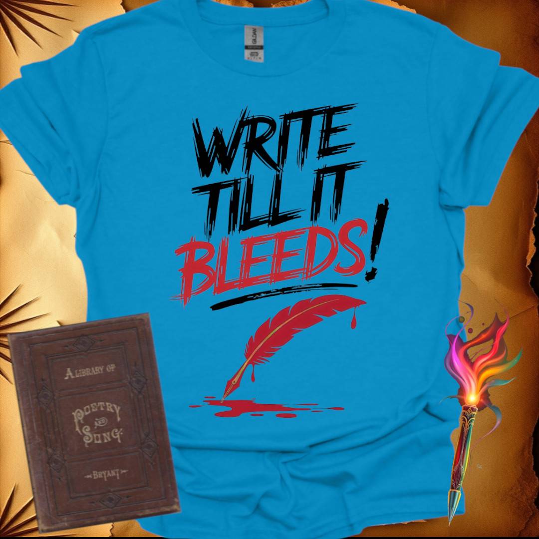 Write Till It Bleeds T-Shirt
