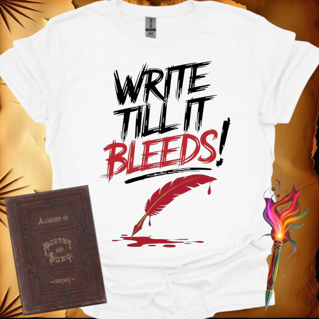 Write Till It Bleeds T-Shirt