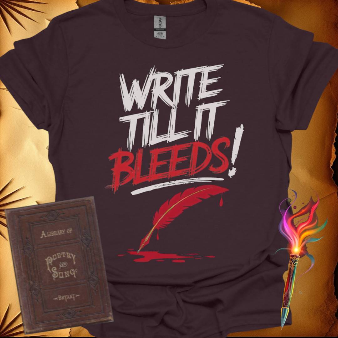 Write Till It Bleeds T-Shirt