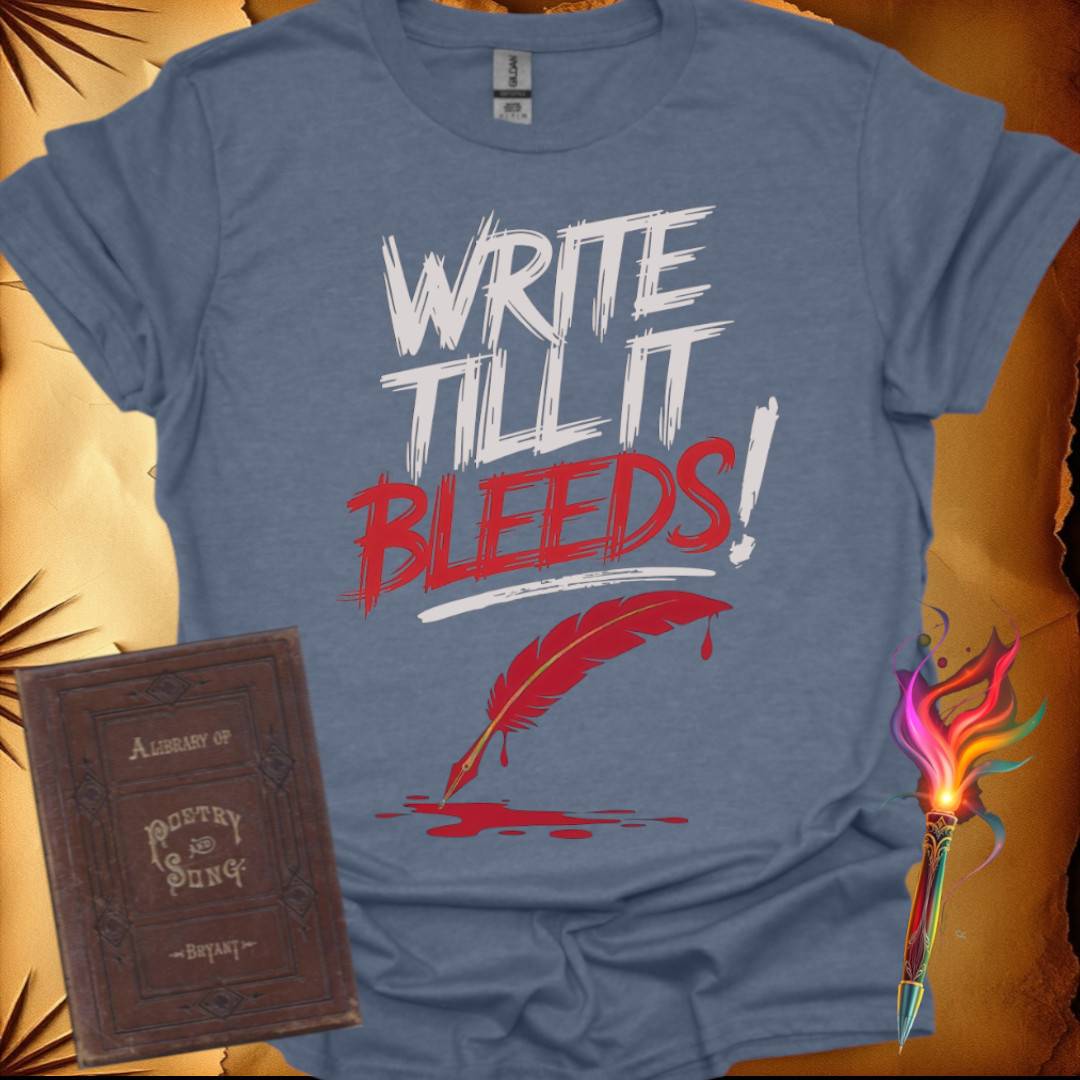 Write Till It Bleeds T-Shirt