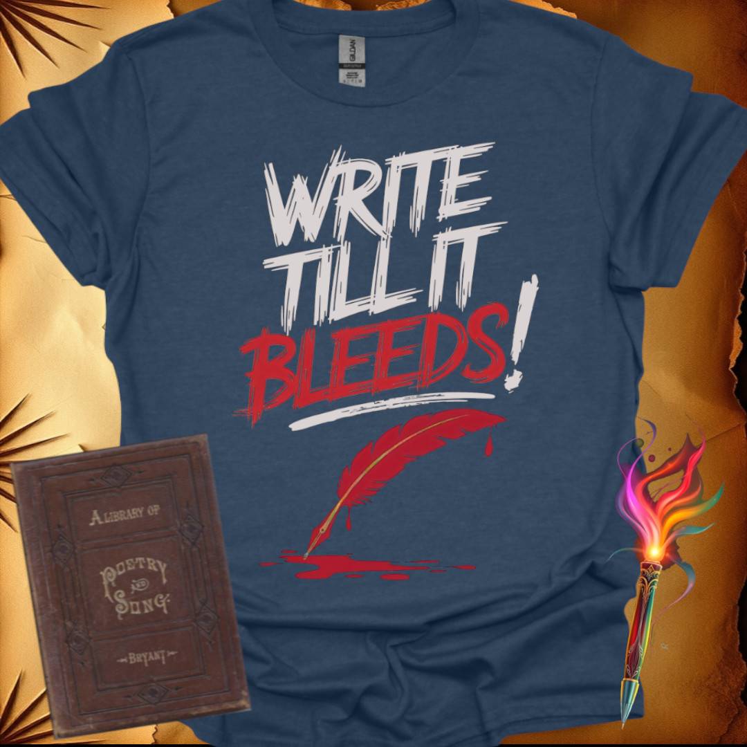 Write Till It Bleeds T-Shirt
