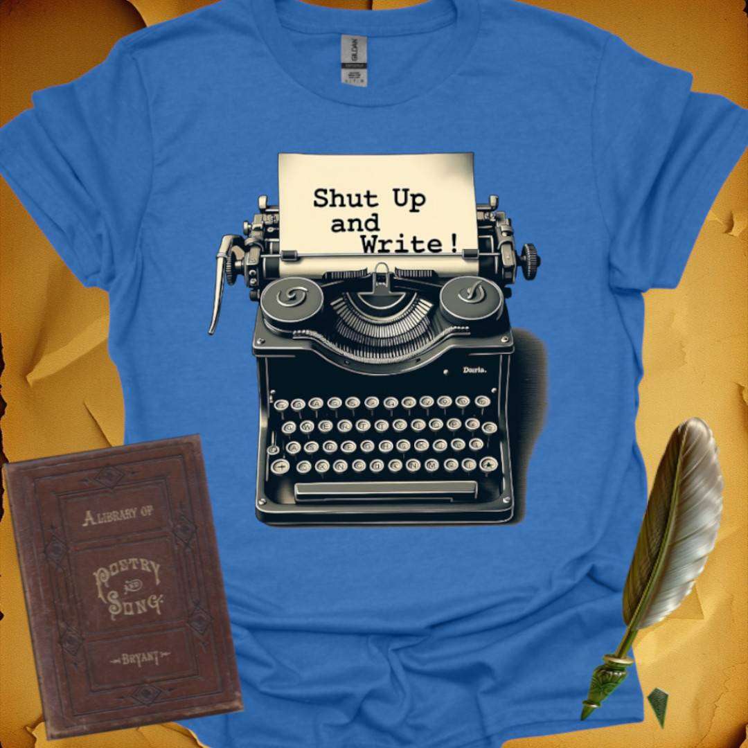 Shut Up and Write! T-Shirt