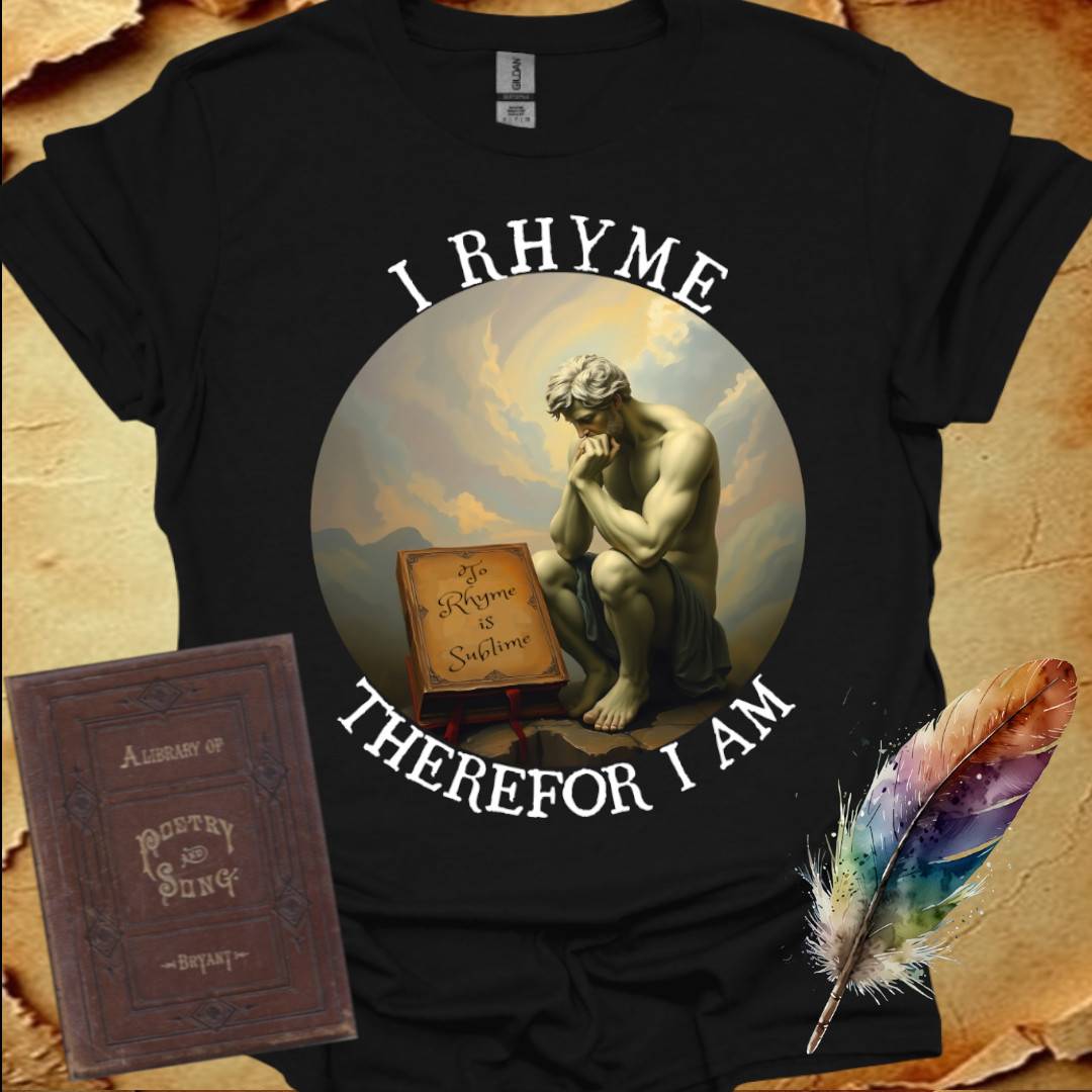 I Rhyme Therefor I am T-Shirt
