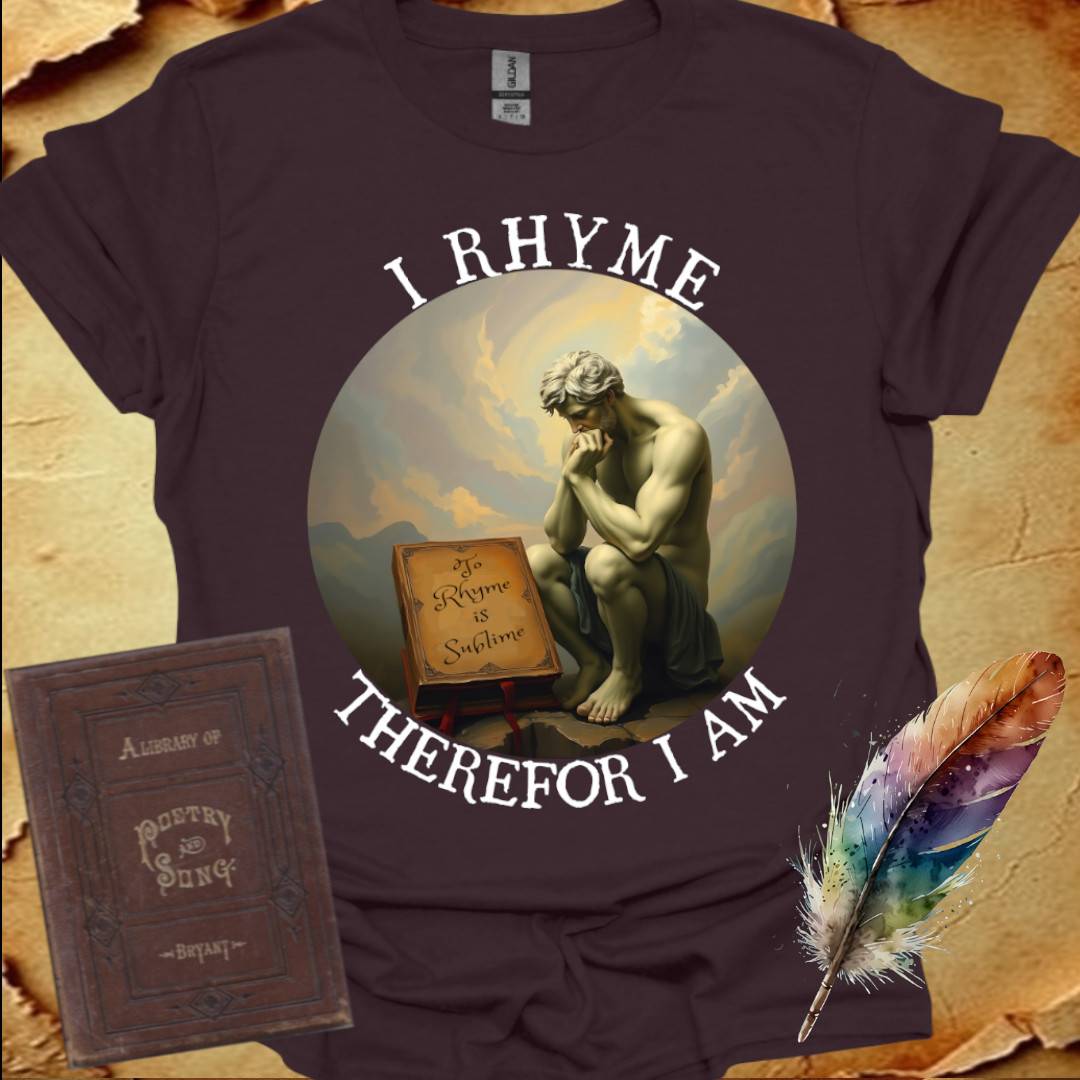 I Rhyme Therefor I am T-Shirt