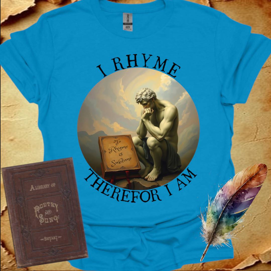 I Rhyme Therefor I am T-Shirt