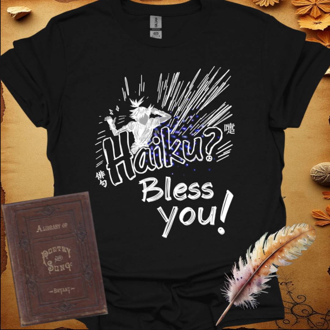Haiku? Bless You! T-Shirt