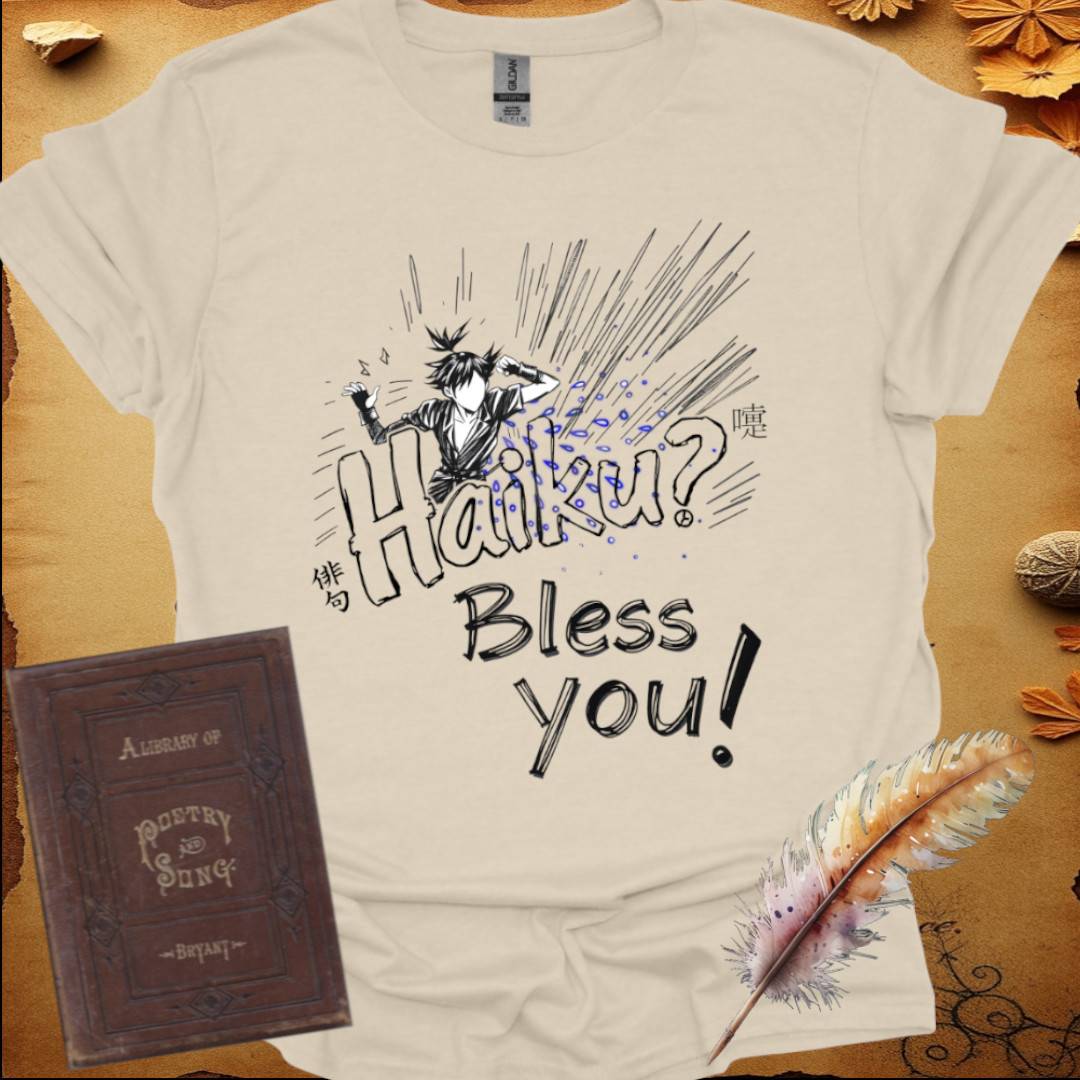 Haiku? Bless You! T-Shirt