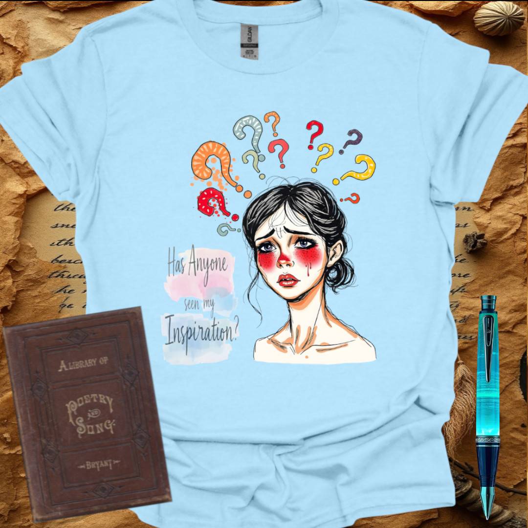 Has Anyone seen my Inspiration? T-Shirt