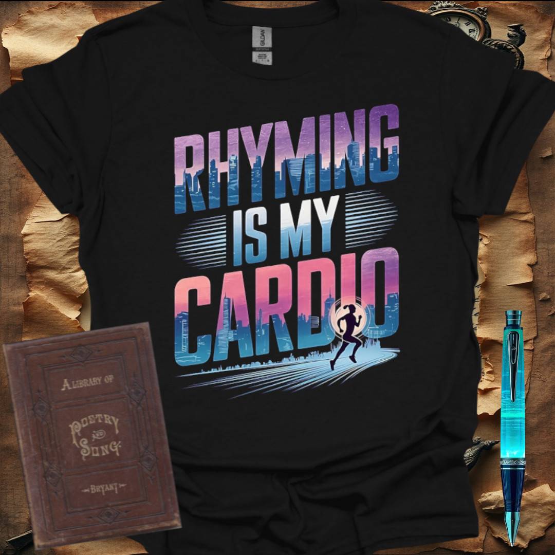Rhyming is my Cardio T-Shirt