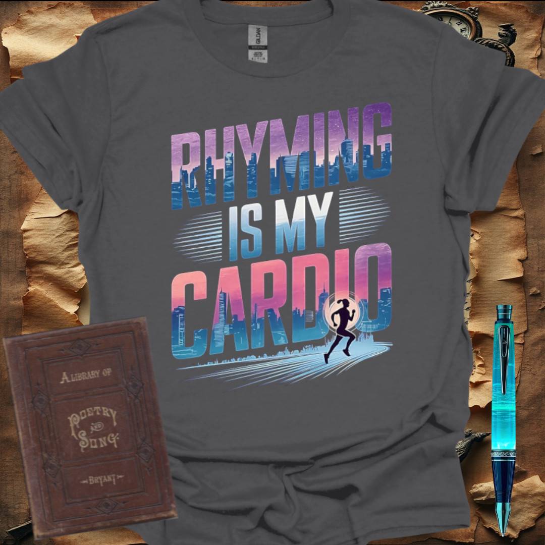 Rhyming is my Cardio T-Shirt