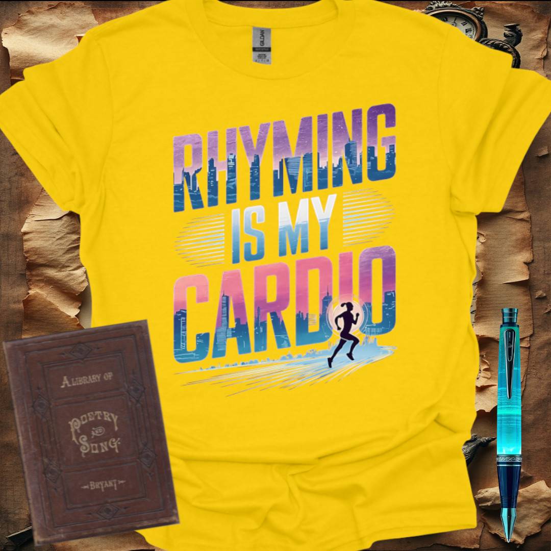Rhyming is my Cardio T-Shirt